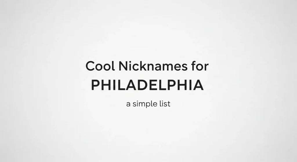 Cool Nicknames for Philadelphia