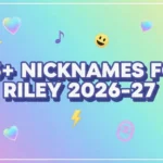 Riley Nickname